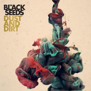 CD Review: The Black Seeds, Dust and Dirt