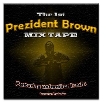 Prezident Brown Mixtape Cover